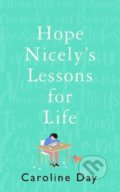 Kniha: Hope Nicely's Lessons for Life (Caroline Day). Zaffre, 2021 Kniha: Hope Nicely's Lessons for Life (Caroline Day). Zaffre, 2021