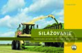 Kniha: Silážovanie (Tomáš Mitrík). Feed Lab, 2021 Kniha: Silážovanie (Tomáš Mitrík). Feed Lab, 2021