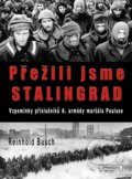 E-kniha: Přežili jsme Stalingrad (Reinhold Busch) E-kniha: Přežili jsme Stalingrad (Reinhold Busch)