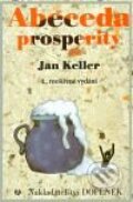 Kniha: Abeceda prosperity (Jan Keller). Doplněk, 2010 Kniha: Abeceda prosperity (Jan Keller). Doplněk, 2010