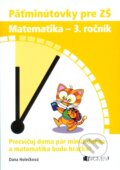 Kniha: Päťminútovky pre ZŠ: Matematika - 3. ročník (Dana Holečková). Fragment, 2010 Kniha: Päťminútovky pre ZŠ: Matematika - 3. ročník (Dana Holečková). Fragment, 2010