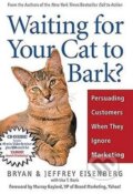 Kniha: Waiting for Your Cat to Bark? (Bryan Eisenberg a Jeffrey Eisenberg). Nelson Kniha: Waiting for Your Cat to Bark? (Bryan Eisenberg a Jeffrey Eisenberg). Nelson