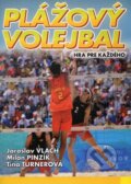 Kniha: Plážový volejbal (Jaroslav Vlach, Milan Pinzík a Tina Turnerová). Milan Pinzík, 2010 Kniha: Plážový volejbal (Jaroslav Vlach, Milan Pinzík a Tina Turnerová). Milan Pinzík, 2010