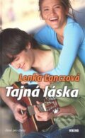 Kniha: Tajná láska (Lenka Lanczová). Víkend Kniha: Tajná láska (Lenka Lanczová). Víkend