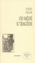 Kniha: Od médií k tragédii (Jozef Pauer). Filozofický ústav SAV, 2010 Kniha: Od médií k tragédii (Jozef Pauer). Filozofický ústav SAV, 2010