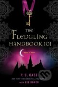 Kniha: The Fledgling Handbook 101 (P.C. Cast). Atom, 2010 Kniha: The Fledgling Handbook 101 (P.C. Cast). Atom, 2010