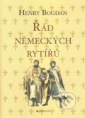 Kniha: Řád německých rytířů (Henry Bogdan). Garamond, 2009 Kniha: Řád německých rytířů (Henry Bogdan). Garamond, 2009