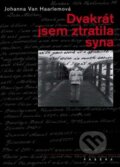 Kniha: Dvakrát jsem ztratila syna (Johanna Hendrika van Haarlem). Paseka, 2010 Kniha: Dvakrát jsem ztratila syna (Johanna Hendrika van Haarlem). Paseka, 2010