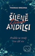Kniha: Šíleně divocí andílci 2 - Andělé se smějí čím dál víc (Thomas C. Brezina). Egmont ČR, 2010 Kniha: Šíleně divocí andílci 2 - Andělé se smějí čím dál víc (Thomas C. Brezina). Egmont ČR, 2010