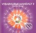 Kniha: Vybarvujeme mandaly 2 (Monoque Mandali). Bhakti, 2010 Kniha: Vybarvujeme mandaly 2 (Monoque Mandali). Bhakti, 2010