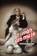 Kniha: Román pro muže (Michal Viewegh). Druhé město, 2010 Kniha: Román pro muže (Michal Viewegh). Druhé město, 2010