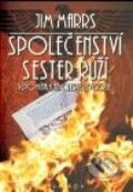 Kniha: Společenství sester růží (Jim Marrs). Plejáda, 2010 Kniha: Společenství sester růží (Jim Marrs). Plejáda, 2010