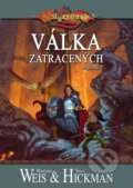 Kniha: Válka zatracených (Margaret Weis a Tracy Hickman). FANTOM Print, 2010 Kniha: Válka zatracených (Margaret Weis a Tracy Hickman). FANTOM Print, 2010