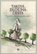 Kniha: Taková dlouhá cesta (Luděk Rejchrt). Kalich, 2010 Kniha: Taková dlouhá cesta (Luděk Rejchrt). Kalich, 2010