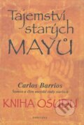 Kniha: Tajemství starých Mayů (Carlos Barrios). Fontána, 2010 Kniha: Tajemství starých Mayů (Carlos Barrios). Fontána, 2010