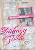 Kniha: Důkazy jejího života (Markéta Hejkalová). Hejkal, 2010 Kniha: Důkazy jejího života (Markéta Hejkalová). Hejkal, 2010