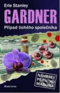Kniha: Případ tichého společníka (Erle Stanley Gardner). Mladá fronta, 2010 Kniha: Případ tichého společníka (Erle Stanley Gardner). Mladá fronta, 2010