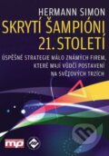 Kniha: Skrytí šampióni 21. století (Hermann Simon). Management Press, 2010 Kniha: Skrytí šampióni 21. století (Hermann Simon). Management Press, 2010