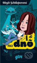 Kniha: Až na dno (Brigit Schlieper). CooBoo CZ, 2010 Kniha: Až na dno (Brigit Schlieper). CooBoo CZ, 2010