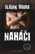 Kniha: Naháči (Slávek Boura). Plejáda, 2010 Kniha: Naháči (Slávek Boura). Plejáda, 2010