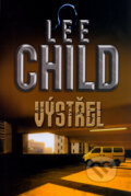 Kniha: Výstřel (Lee Child). BB/art, 2010 Kniha: Výstřel (Lee Child). BB/art, 2010