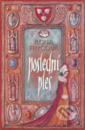 Kniha: Poslední ples (Ilona Fryčová). Toužimský & Moravec, 2010 Kniha: Poslední ples (Ilona Fryčová). Toužimský & Moravec, 2010