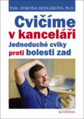 Kniha: Cvičíme v kanceláři (Simona Sedláková). Vyšehrad, 2010 Kniha: Cvičíme v kanceláři (Simona Sedláková). Vyšehrad, 2010