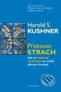 Kniha: Překonat strach (Harold S. Kushner). Vyšehrad, 2010 Kniha: Překonat strach (Harold S. Kushner). Vyšehrad, 2010