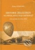 Kniha: Historie železáren ve Frýdlantu nad Ostravicí (Petra Sysalová). Montanex, 2008 Kniha: Historie železáren ve Frýdlantu nad Ostravicí (Petra Sysalová). Montanex, 2008