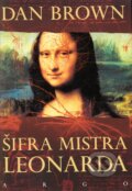 Kniha: Šifra mistra Leonarda (Dan Brown). Argo, 2010 Kniha: Šifra mistra Leonarda (Dan Brown). Argo, 2010
