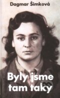 Kniha: Byly jsme tam taky (Dagmar Šimková). Monika Vadasová-Elšíková, 2010 Kniha: Byly jsme tam taky (Dagmar Šimková). Monika Vadasová-Elšíková, 2010