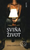 Kniha: Sviňa život (Jana Chmelová), 2010 Kniha: Sviňa život (Jana Chmelová), 2010