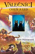 Kniha: Válečníci 2: Oheň a led (Erin Hunter). Albatros CZ, 2010 Kniha: Válečníci 2: Oheň a led (Erin Hunter). Albatros CZ, 2010