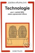 Technologie pro 1. ročník SOU oboru zpracování dřeva - Zdeňka Křupalová, Sobotáles, 2000