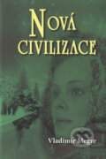 Kniha: Nová civilizace (8. díl - 1. část) (Vladimír Megre). Valentýna Lymarenko-Novodarská - Zvonící cedry, 2010 Kniha: Nová civilizace (8. díl - 1. část) (Vladimír Megre). Valentýna Lymarenko-Novodarská - Zvonící cedry, 2010