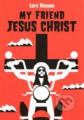 Kniha: My Friend Jesus Christ (Lars Husum). Portobello Books, 2010 Kniha: My Friend Jesus Christ (Lars Husum). Portobello Books, 2010