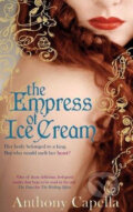 Kniha: The Empress of Ice Cream (Anthony Capella). Sphere, 2010 Kniha: The Empress of Ice Cream (Anthony Capella). Sphere, 2010