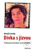 Kniha: Dívka s jizvou (Arnošt Lustig). Mladá fronta, 2010 Kniha: Dívka s jizvou (Arnošt Lustig). Mladá fronta, 2010