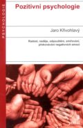 Kniha: Pozitivní psychologie (Jaro Křivohlavý). Portál, 2010 Kniha: Pozitivní psychologie (Jaro Křivohlavý). Portál, 2010