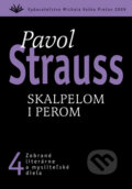 Kniha: Skalpelom i perom (4) (Pavol Strauss). Vydavateľstvo Michala Vaška, 2010 Kniha: Skalpelom i perom (4) (Pavol Strauss). Vydavateľstvo Michala Vaška, 2010