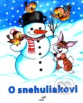 Kniha: O snehuliakovi (Zuzana Pospíšilová). Vakát, 2010 Kniha: O snehuliakovi (Zuzana Pospíšilová). Vakát, 2010