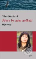 Kniha: Přece by nám nelhali (Věra Nosková). Věra Nosková, 2010 Kniha: Přece by nám nelhali (Věra Nosková). Věra Nosková, 2010