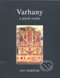 Kniha: Varhany a jejich osudy (Jan Tomíček). Vydavateľstvo P + M, 2010 Kniha: Varhany a jejich osudy (Jan Tomíček). Vydavateľstvo P + M, 2010