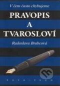 Kniha: Pravopis a tvarosloví (Radoslava Brabcová). KAVA-PECH, 2010 Kniha: Pravopis a tvarosloví (Radoslava Brabcová). KAVA-PECH, 2010
