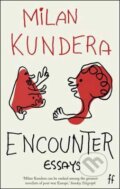 Kniha: Encounter: Essays (Milan Kundera). Faber and Faber, 2010 Kniha: Encounter: Essays (Milan Kundera). Faber and Faber, 2010
