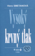 Kniha: Vysoký krvný tlak (Viera Smetanová). Herba, 2010 Kniha: Vysoký krvný tlak (Viera Smetanová). Herba, 2010