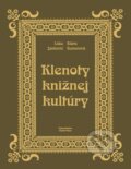 Klenoty knižnej kultúry (imitácia kože - Nebraska) - Ľubomír Jankovič, Klára Komorová, Dušan Katuščák, Kozák-Press, 2010