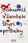Kniha: Štyri príbehy (Bohumil Vžentek). Európa, 2010 Kniha: Štyri príbehy (Bohumil Vžentek). Európa, 2010