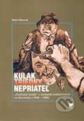 Kniha: Kulak - Triedny nepriateľ (Viera Hlavová). VEDA, 2010 Kniha: Kulak - Triedny nepriateľ (Viera Hlavová). VEDA, 2010
