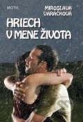 Kniha: Hriech v mene života (Miroslava Varáčková), 2010 Kniha: Hriech v mene života (Miroslava Varáčková), 2010